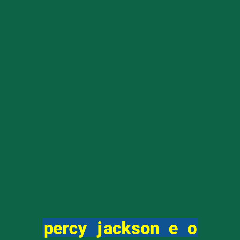 percy jackson e o mar de monstros filme drive